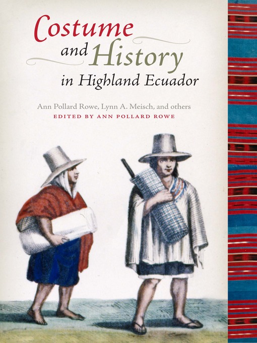 Title details for Costume and History in Highland Ecuador by Ann Pollard Rowe - Available